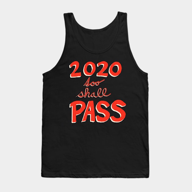 2020 too shall pass Tank Top by Pragonette